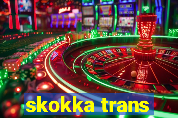 skokka trans